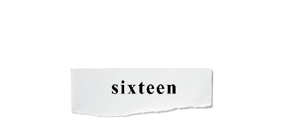 sixteen