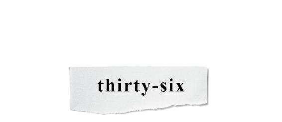 thirty-six